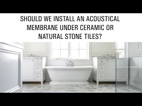 Should we install an acoustical membrane under ceramic or natural stone tiles? Should we install an acoustical membrane under ceramic or natural stone tiles?