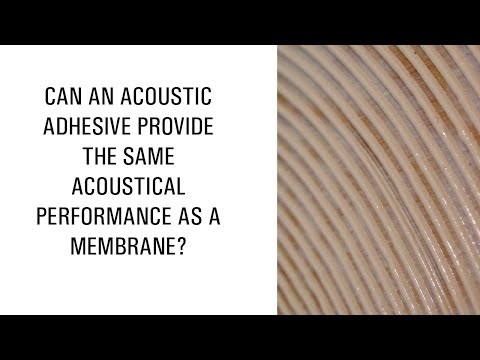Can an acoustic adhesive provide the same acoustical performance as a membrane? Can an acoustic adhesive provide the same acoustical performance as a membrane?
