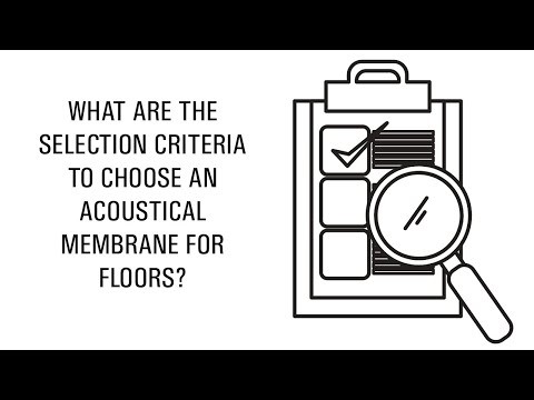 What are the selection criteria to choose an acoustical membrane for floors? What are the selection criteria to choose an acoustical membrane for floors?