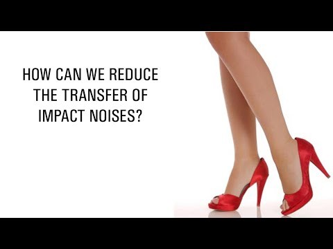 How can we reduce the transfer of impact noises? How can we reduce the transfer of impact noises?