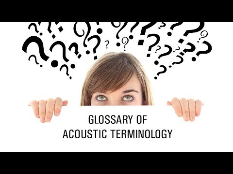 Glossary of acoustic terminology Glossary of acoustic terminology